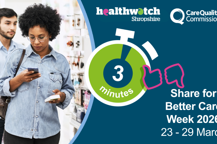 Here’s a **shorter alt text**, with **no mention of blurred faces**:  **Alt text:**   *Graphic for Healthwatch Shropshire and the Care Quality Commission promoting “Share for Better Care Week 2026,” 23–29 March, with an image of people shopping and a stopwatch showing “3 minutes.”*